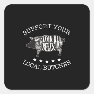 Support Your Local Butcher Square Sticker