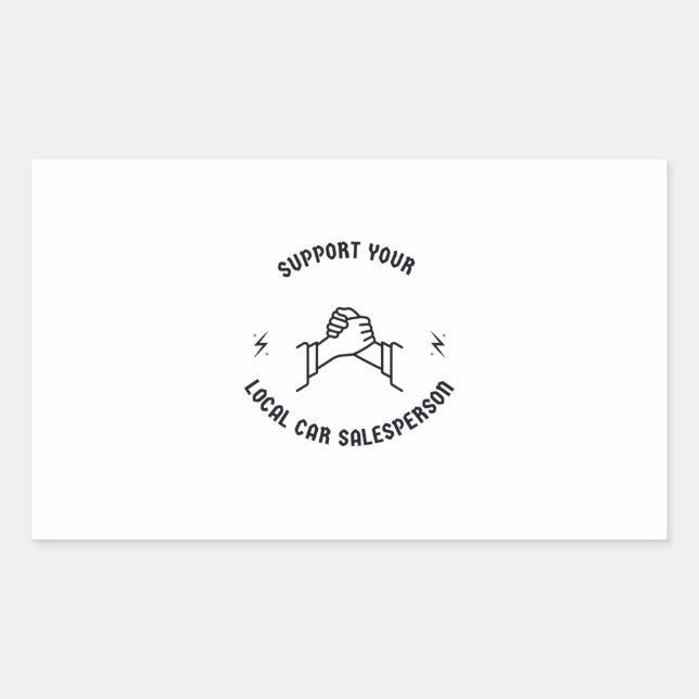 Support your local car salesperson rectangular sticker (Front)