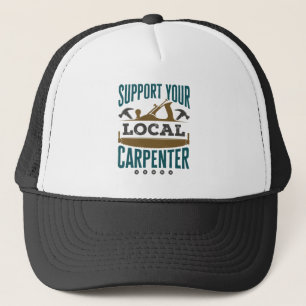 Support Your Local Carpenter Union Builder Trucker Hat