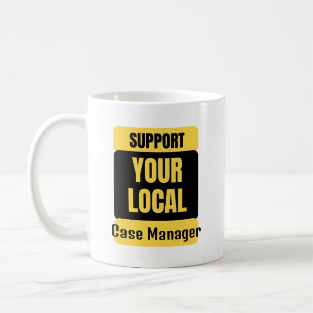 Support Your Local Case Manager  Coffee Mug (Left)