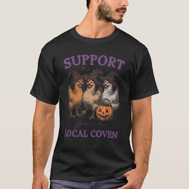 Support Your Local Coven Funny Witch Girl Chicken  T-Shirt (Front)