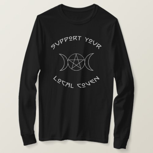 Support Your Local Coven Witches Black Sweatshirt T_Shirt