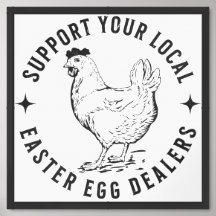 Support your local easter egg dealers, hen chicken