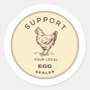 support your local egg dealer classic round sticker