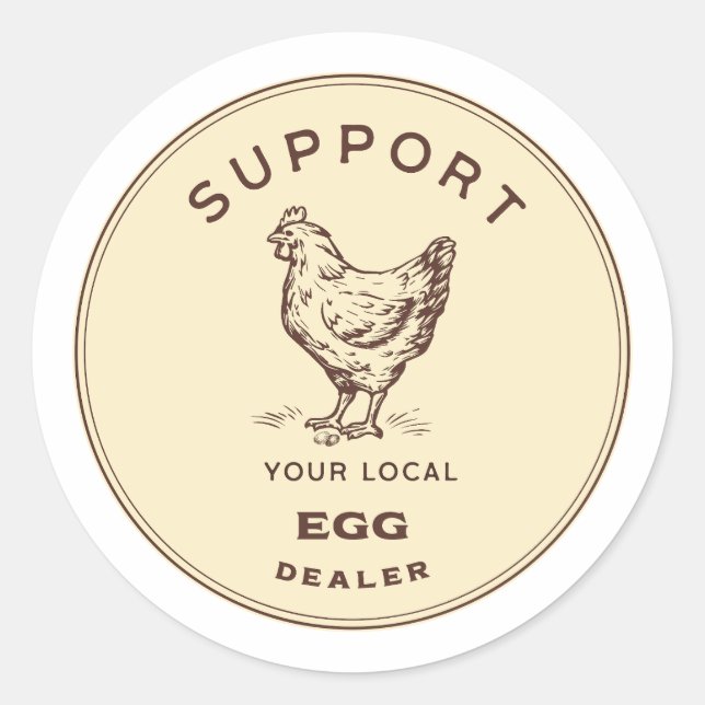 support your local egg dealer classic round sticker (Front)