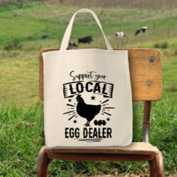 Support Your Local Egg Dealer Farmers Market Tote Bag