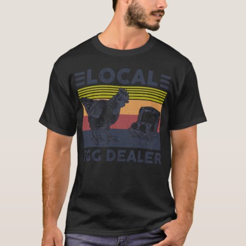 Support Your Local Egg Dealers T_Shirt