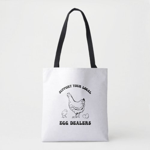 Support Your Local Egg Dealers Tote Bag