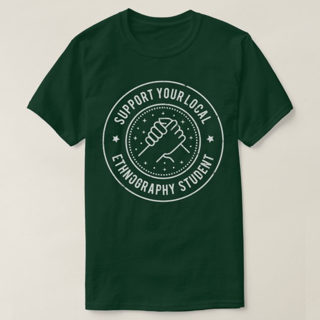 Support Your Local Ethnography Student T-Shirt (Design Front)