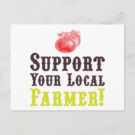 Support Your Local Farmer! Postcard