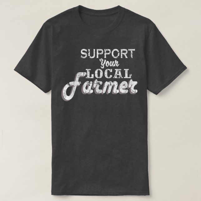 Support your local farmers826 T-Shirt (Design Front)