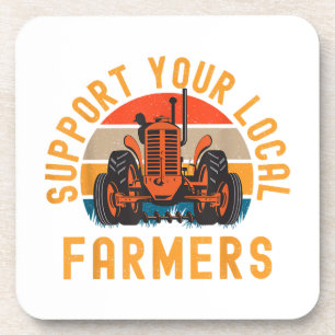 Support Your Local Farmers, Farm And Ranch Life Tr Beverage Coaster