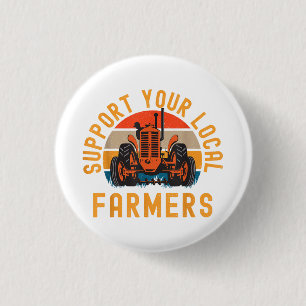 Support Your Local Farmers, Farm And Ranch Life Tr Button