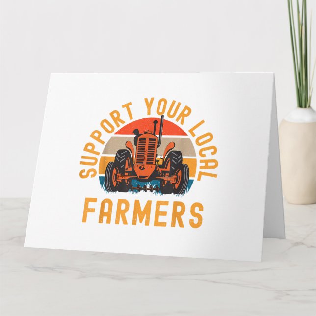 Support Your Local Farmers, Farm And Ranch Life Tr Card (Front)