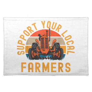 Support Your Local Farmers, Farm And Ranch Life Tr Cloth Placemat