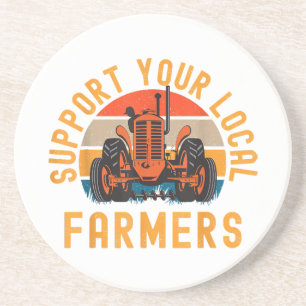 Support Your Local Farmers, Farm And Ranch Life Tr Coaster