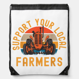Support Your Local Farmers, Farm And Ranch Life Tr Drawstring Bag