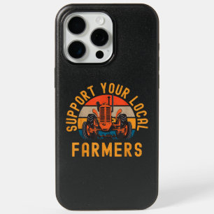 Support Your Local Farmers, Farm And Ranch Life Tr iPhone 15 Pro Max Case