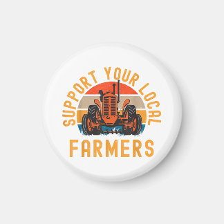 Support Your Local Farmers, Farm And Ranch Life Tr Magnet