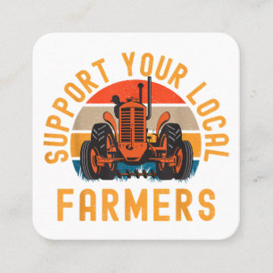 Support Your Local Farmers, Farm And Ranch Life Tr Square Business Card