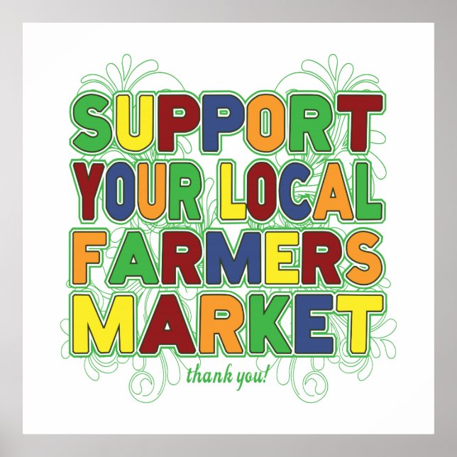 Support Your Local Farmers Market Poster (Front)