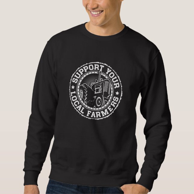 Support Your Local Farmers Sweatshirt (Front)