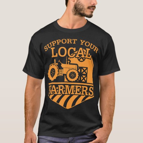 Support Your Local Farmers T_Shirt