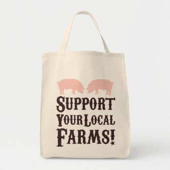 Support Your Local Farms! Organic Tote by ericar70 at Zazzle