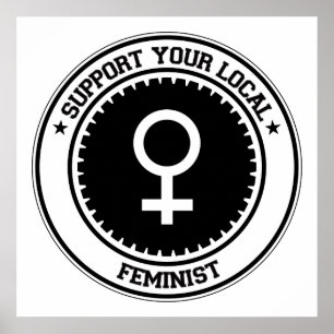 Support Your Local Feminist Poster