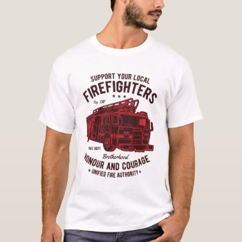 Support Your Local Fire Fighters Men's Shirt by robby1982 at Zazzle