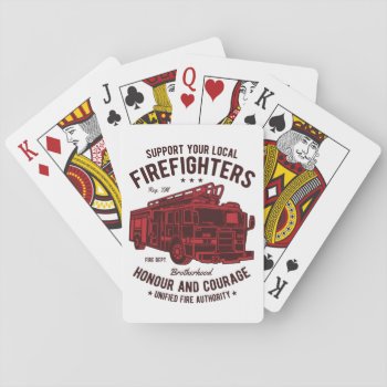 Support Your Local Fire Fighters Playing Cards by robby1982 at Zazzle