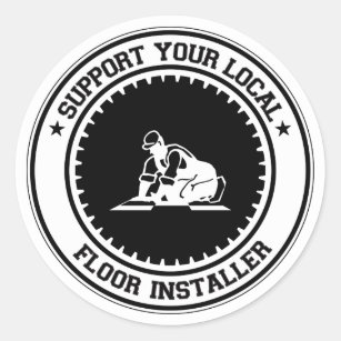 Support Your Local Floor Installer Classic Round Sticker
