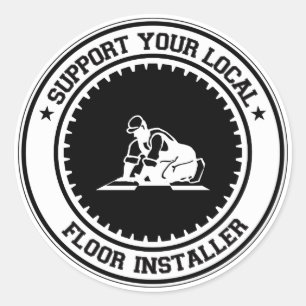 Support Your Local Floor Installer Classic Round Sticker