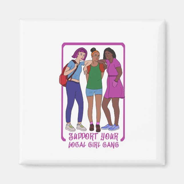 Support Your Local Girl Gang Magnet (Front)