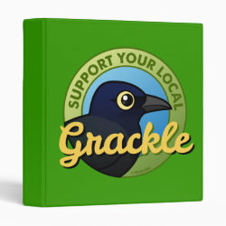 Support Your Local Grackle Avery Signature Binder 8.5x11
