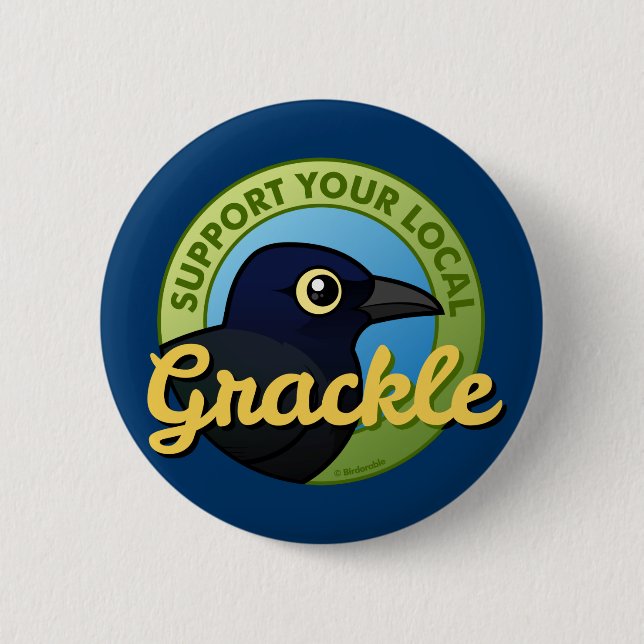 Support Your Local Grackle Button (Front)