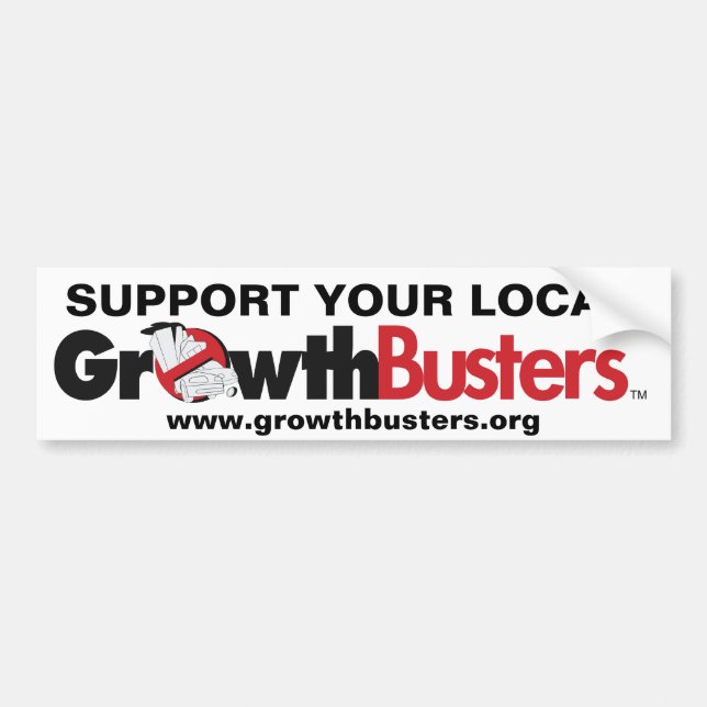 Support Your Local GrowthBusters Bumper Sticker (Front)