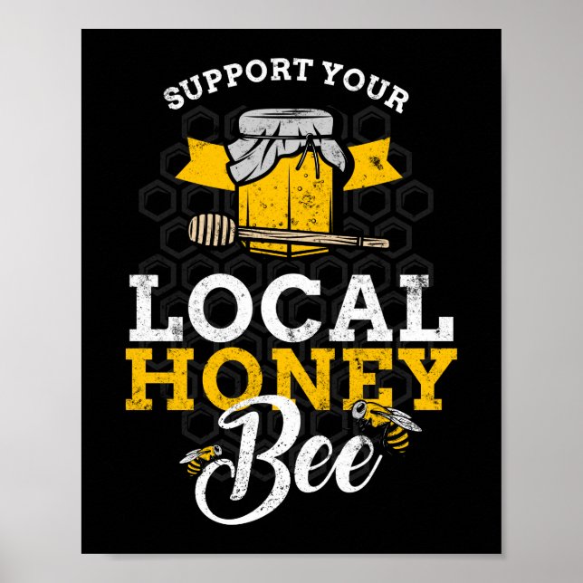 Support Your Local Honey Bee Beekeeper Poster (Front)