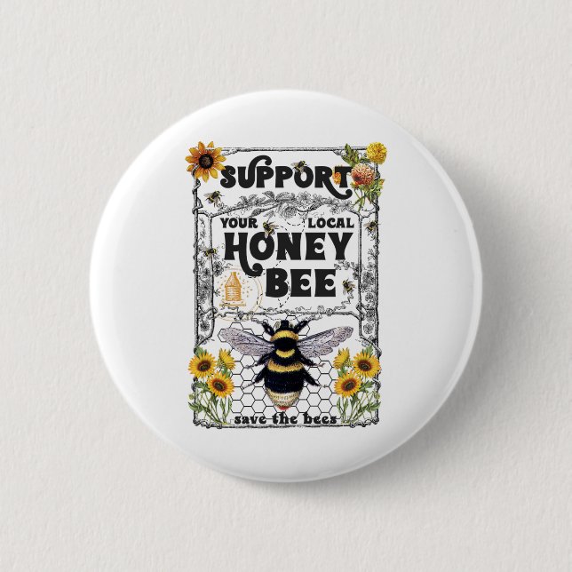 Support Your Local Honey Bee Earth Day Save The Be Button (Front)