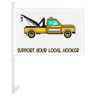 Support Your Local Hook Funny Tow Truck Car Flag