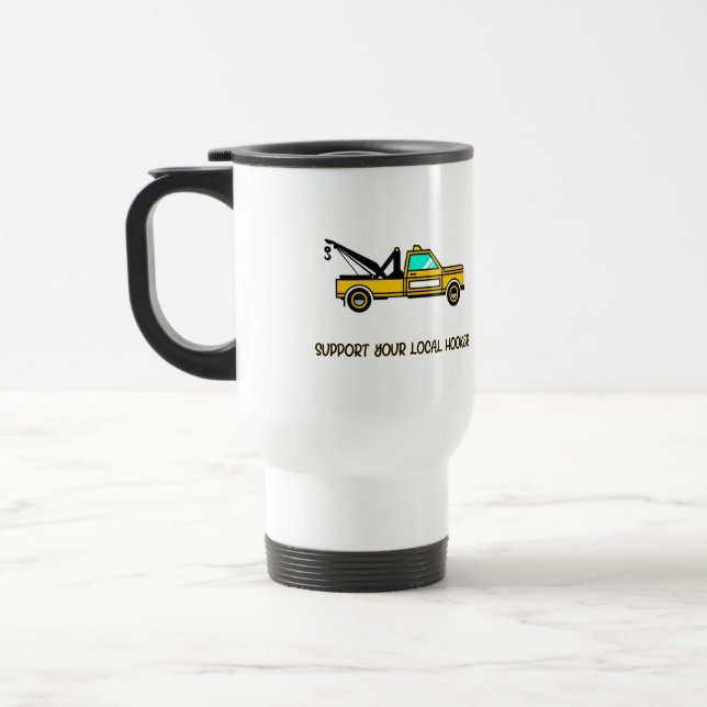 Support Your Local Hook Funny Tow Truck Travel Mug (Left)
