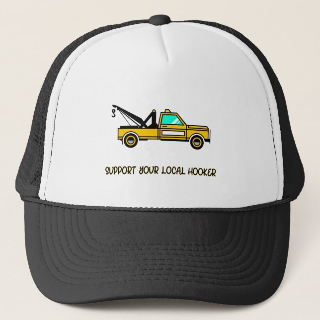 Support Your Local Hook Funny Tow Truck  Trucker Hat (Front)