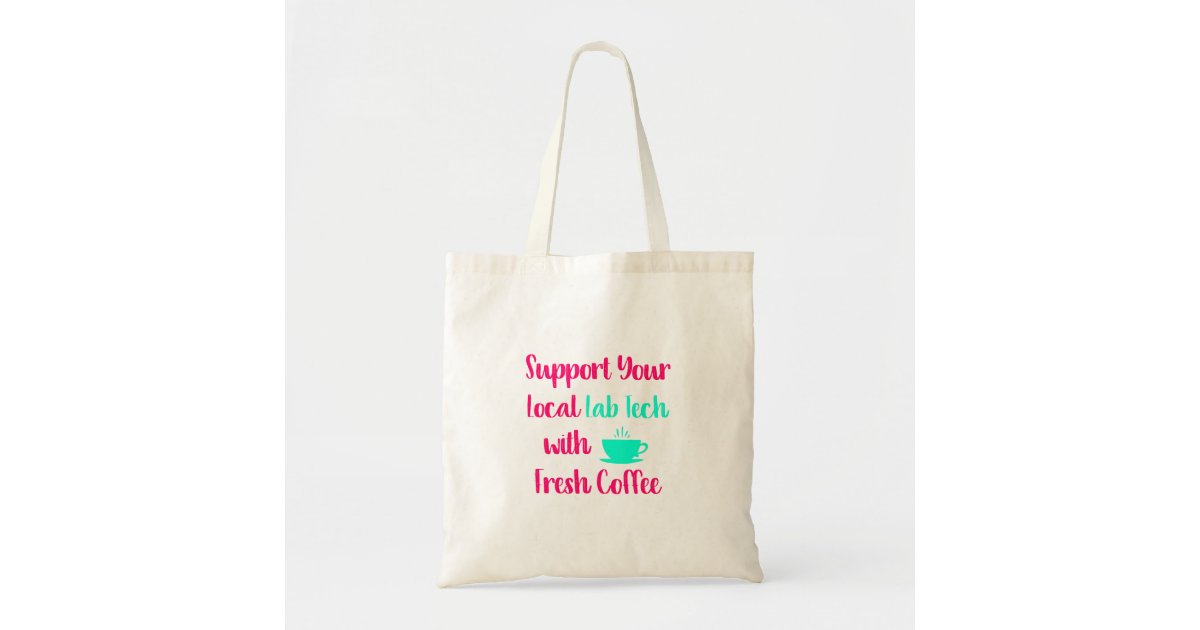 Support Your Local Lab Tech Fun Medical Gift Tote Bag