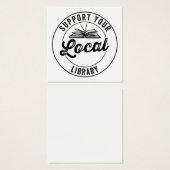 support your local library (Front & Back)