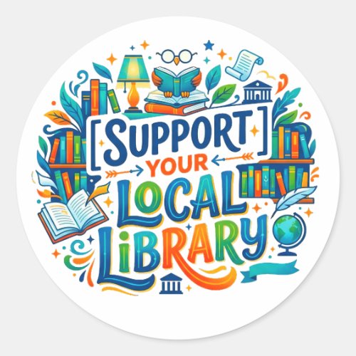 Support Your Local Library | Art Graphic Bulk Classic Round Sticker