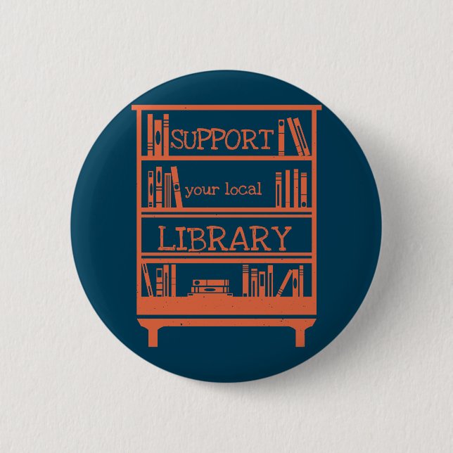 Support Your Local Library - Book Lover's Button (Front)