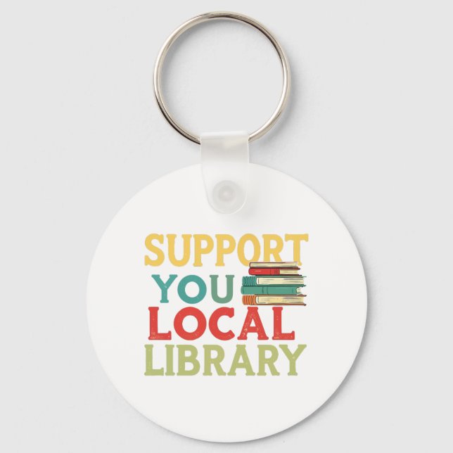 Support Your Local Library Book Readers Lovers Keychain (Front)