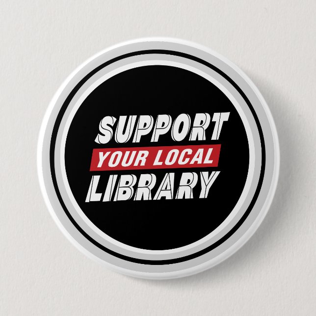 Support your local library  button (Front)