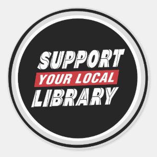 Support your local library classic round sticker