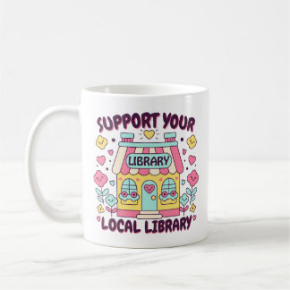 Support Your Local Library Coffee Mug